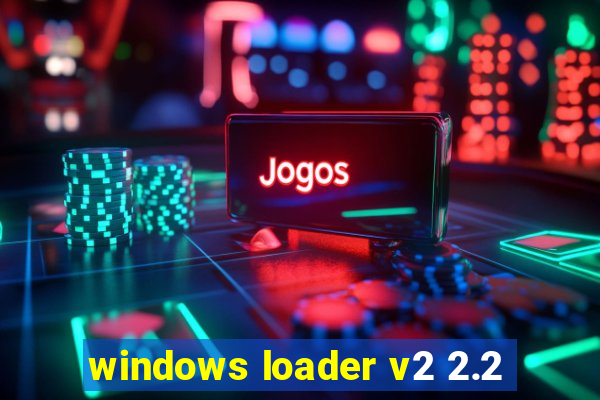 windows loader v2 2.2